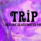 TRIP SILICONE GLASS WATER PIPE